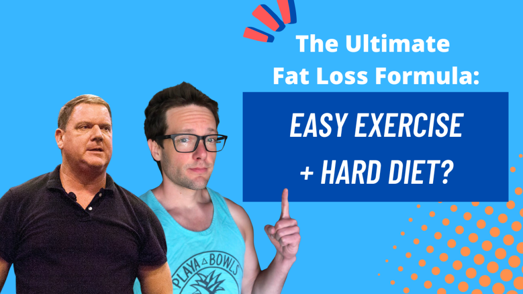 The Ultimate Fat Loss Formula Easy Exercise + Hard Diet? w/ Dan John